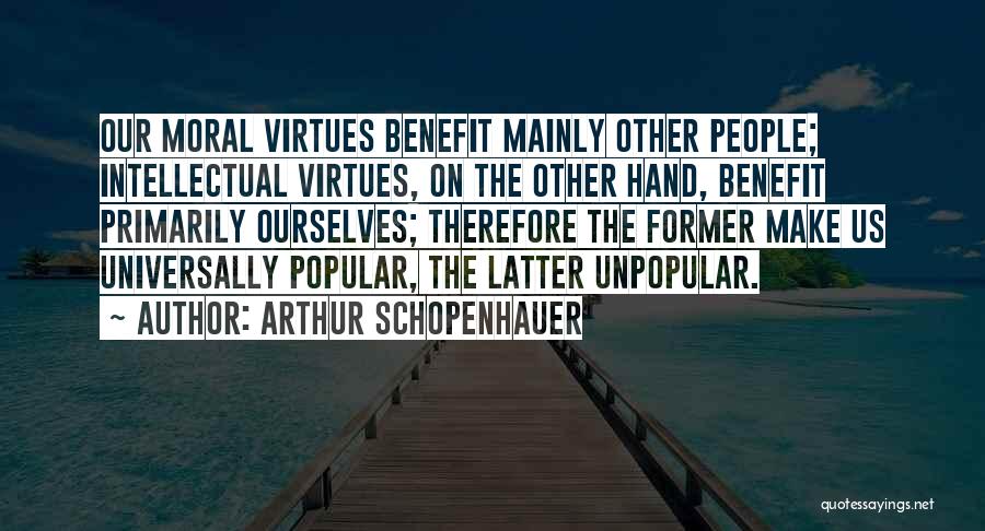 Moral Virtues Quotes By Arthur Schopenhauer