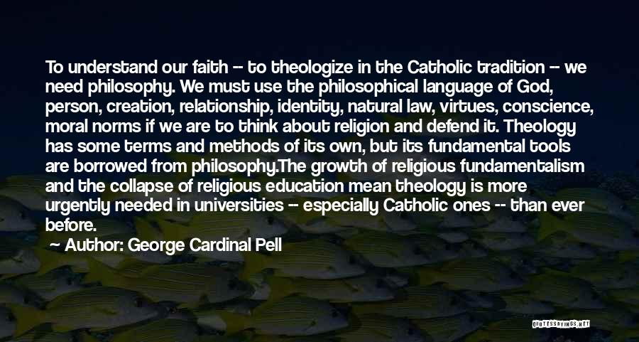 Moral Virtues Quotes By George Cardinal Pell