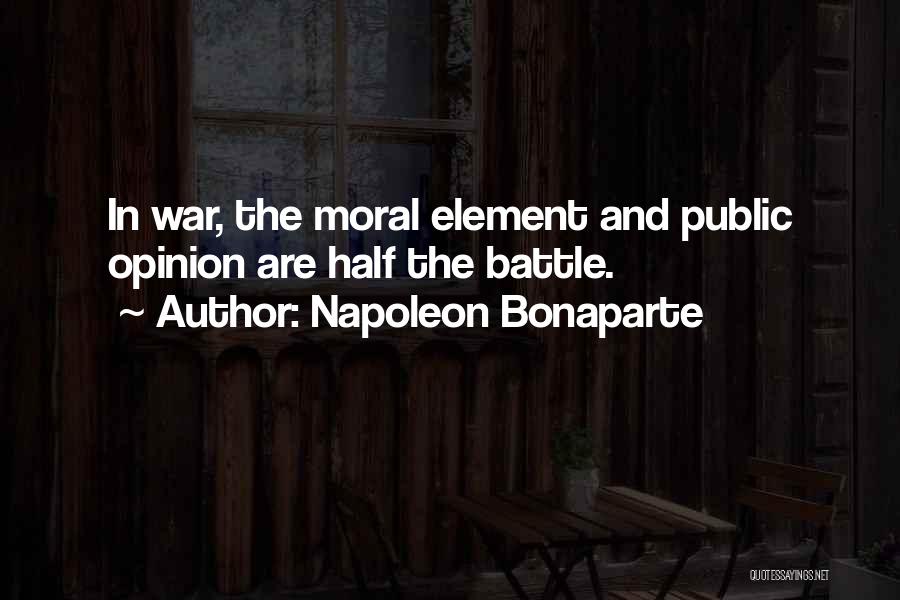 Moral War Quotes By Napoleon Bonaparte
