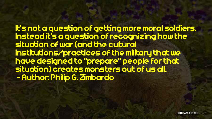 Moral War Quotes By Philip G. Zimbardo