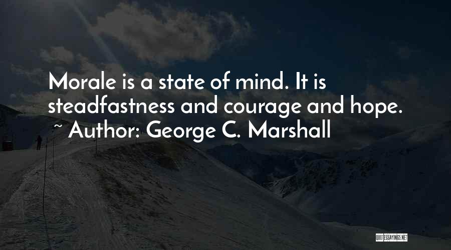 Morale Up Quotes By George C. Marshall