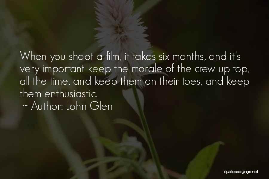 Morale Up Quotes By John Glen