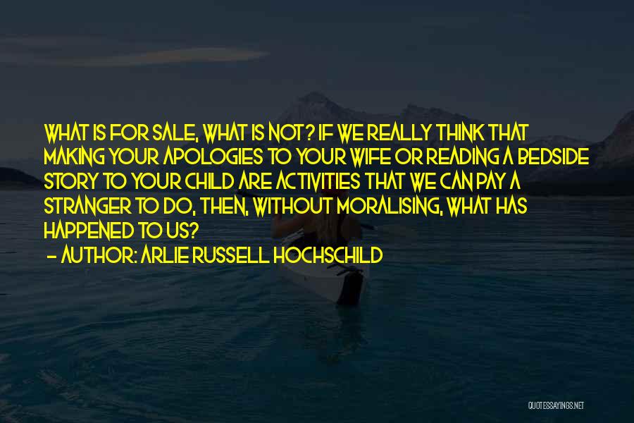 Moralising Quotes By Arlie Russell Hochschild