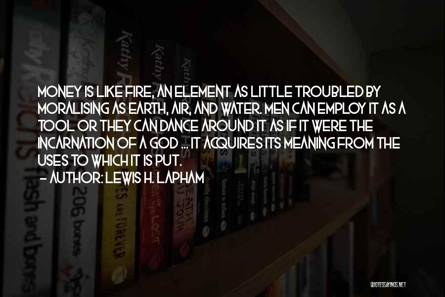 Moralising Quotes By Lewis H. Lapham