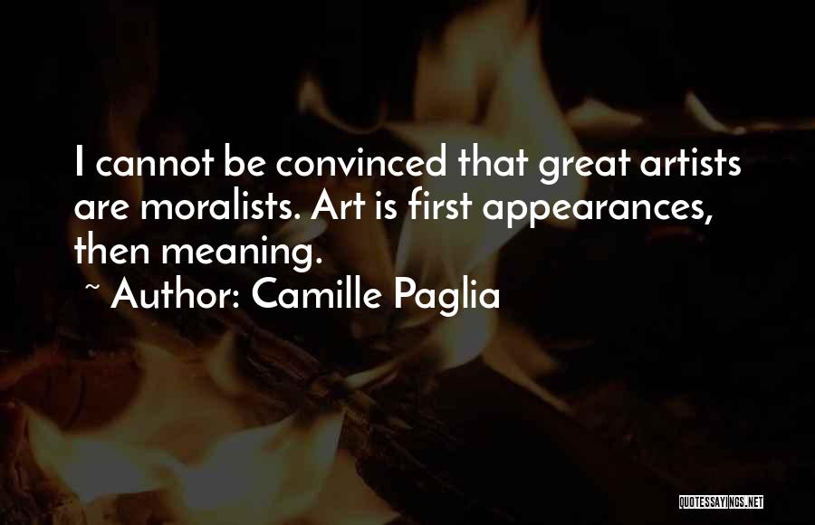 Moralists Quotes By Camille Paglia