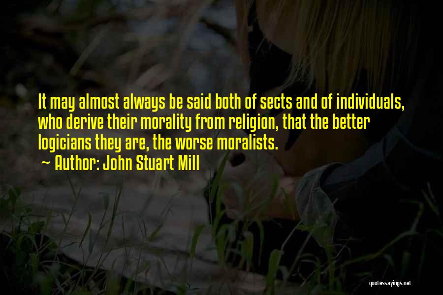 Moralists Quotes By John Stuart Mill