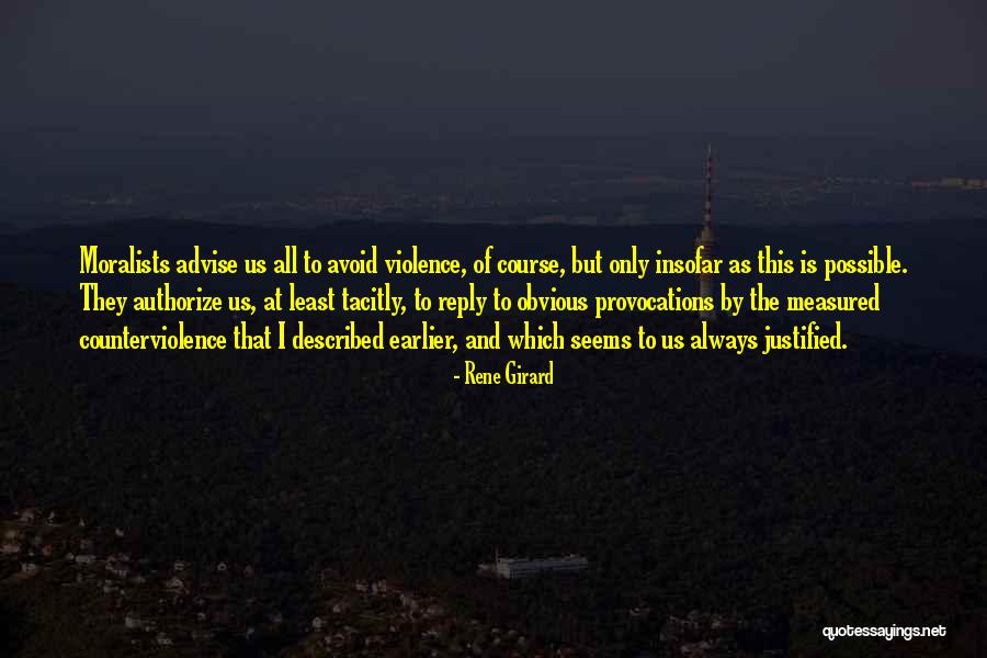 Moralists Quotes By Rene Girard Moralists Quotes By Rene Girard