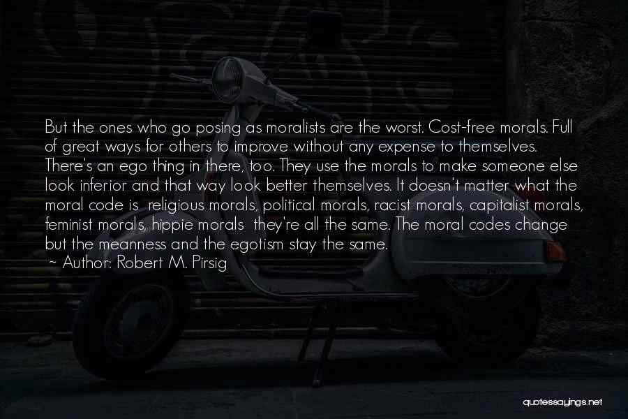Moralists Quotes By Robert M. Pirsig