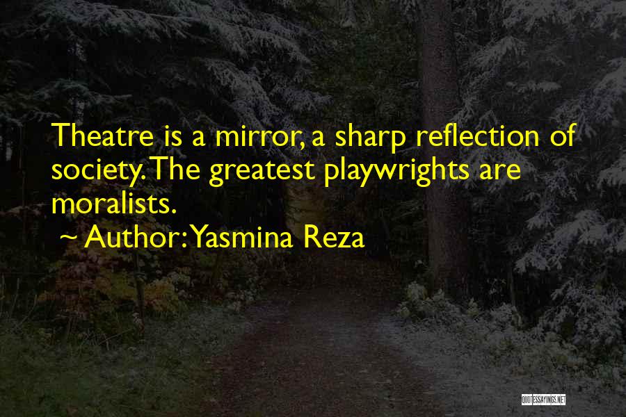 Moralists Quotes By Yasmina Reza