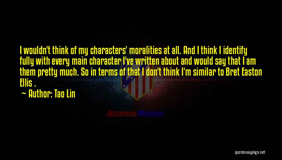 Morality And Character Quotes By Tao Lin