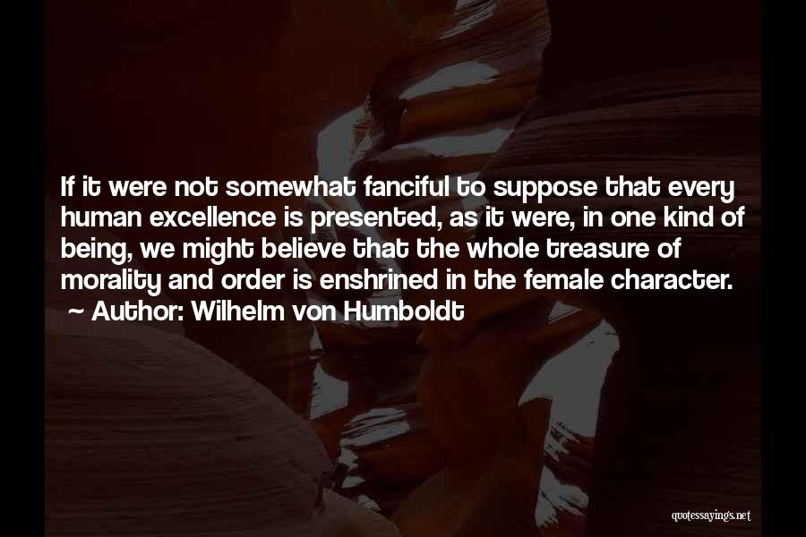 Morality And Character Quotes By Wilhelm Von Humboldt