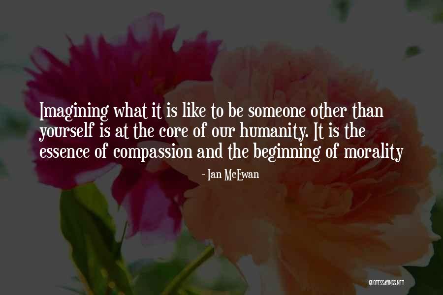 Morality And Humanity Quotes By Ian McEwan Morality And Humanity Quotes By Ian McEwan