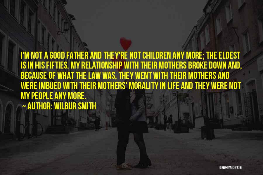 Morality And Law Quotes By Wilbur Smith