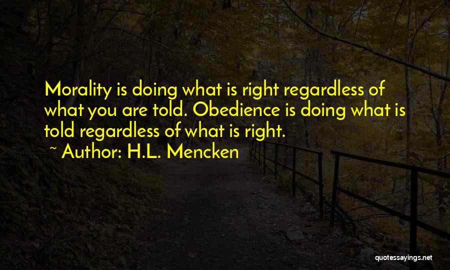 Morality And Obedience Quotes By H.L. Mencken