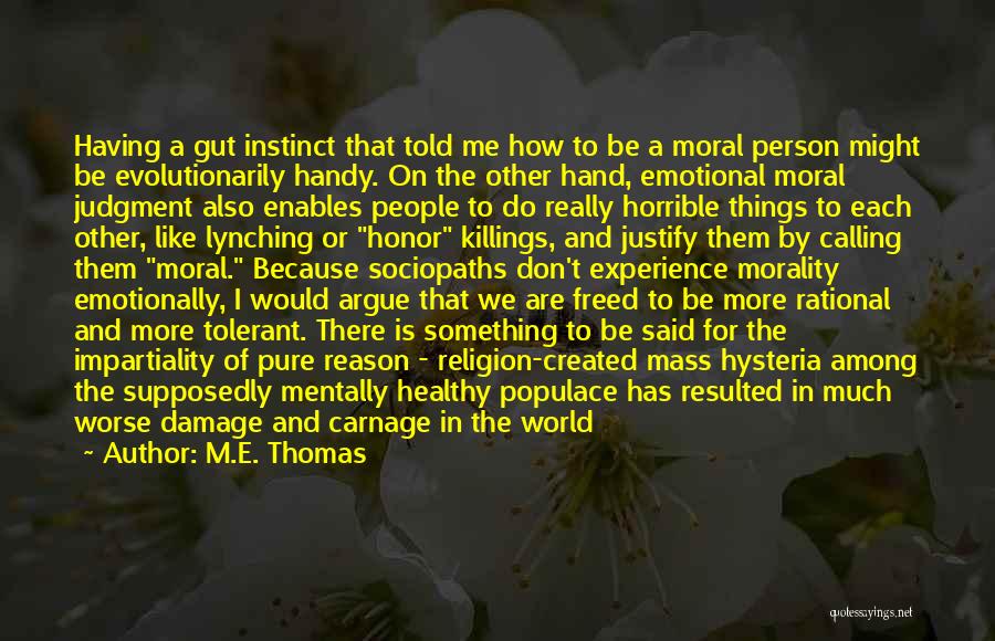 Morality And Religion Quotes By M.E. Thomas