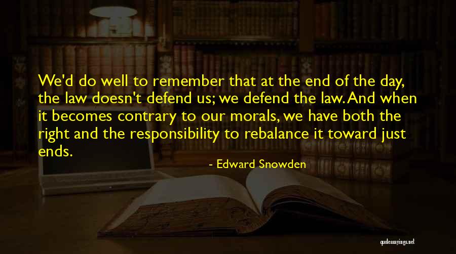 Morality And Responsibility Quotes By Edward Snowden