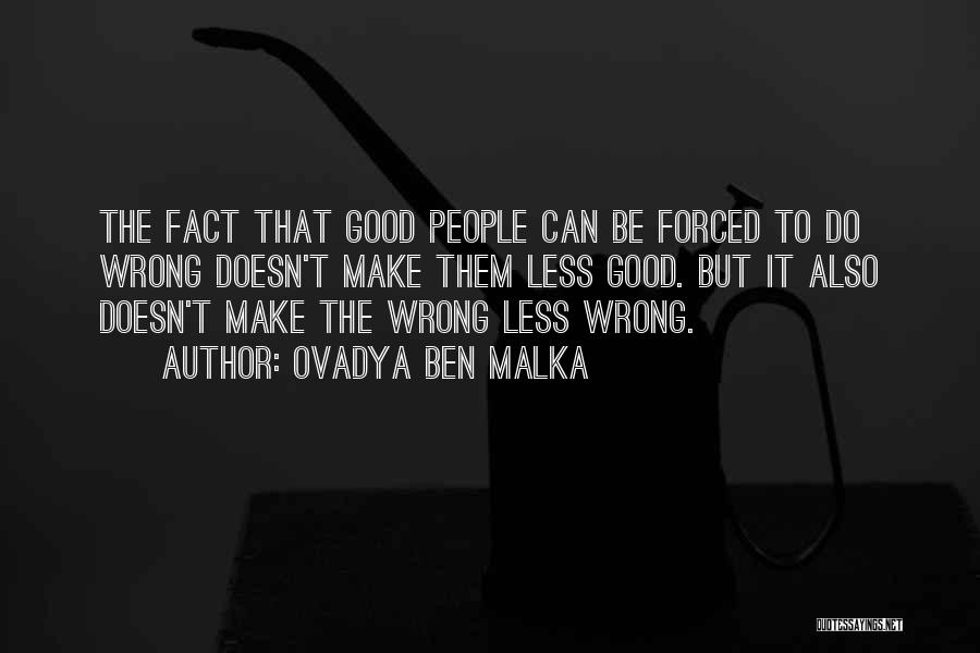 Morality And Responsibility Quotes By Ovadya Ben Malka