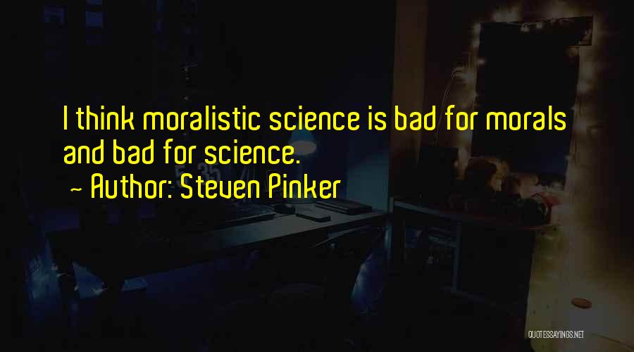 Morality And Science Quotes By Steven Pinker