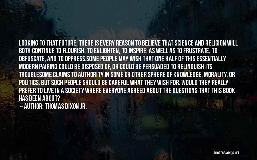 Morality And Science Quotes By Thomas Dixon Jr.