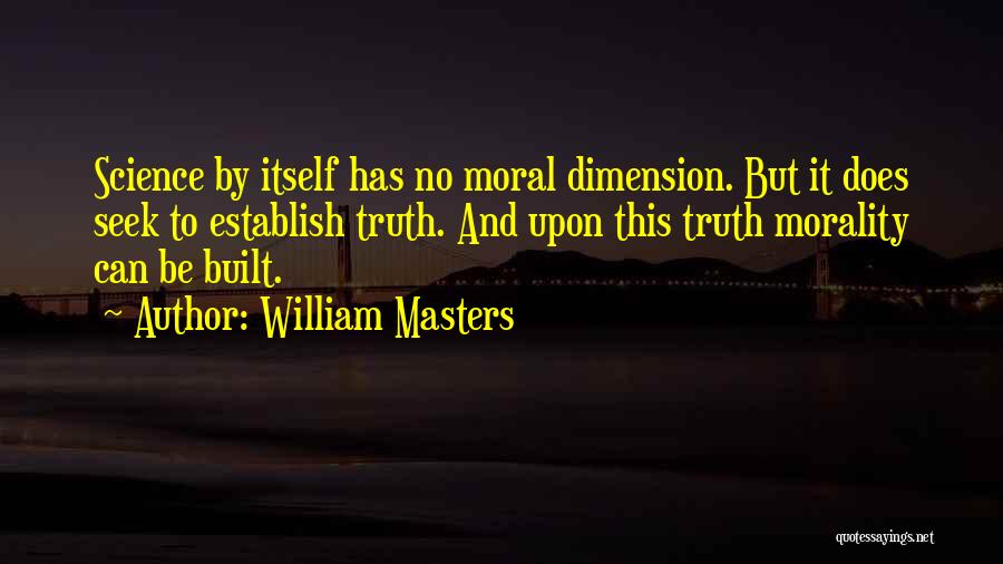 Morality And Science Quotes By William Masters