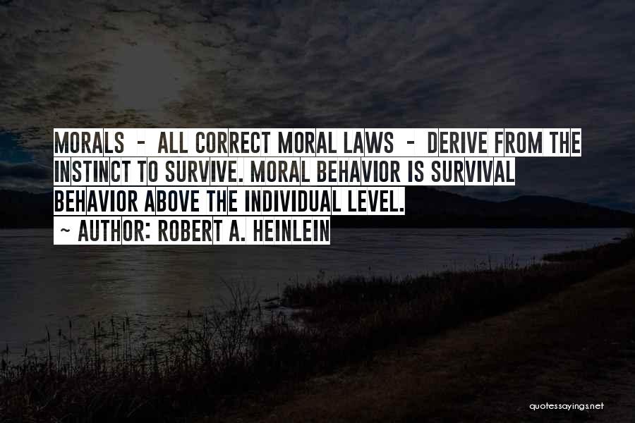 Morality And Survival Quotes By Robert A. Heinlein