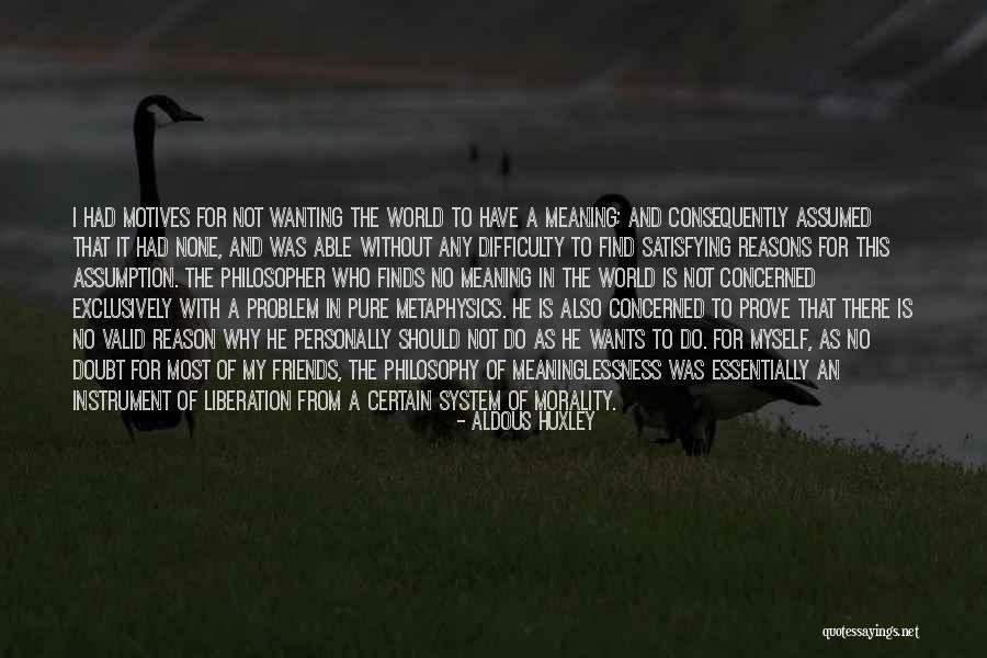 Morality As A System Quotes By Aldous Huxley