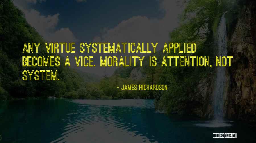 Morality As A System Quotes By James Richardson