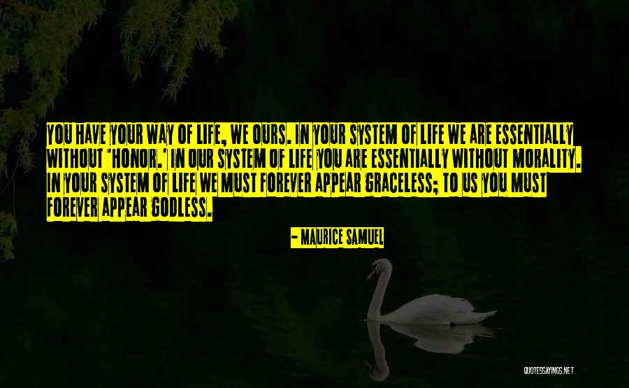 Morality As A System Quotes By Maurice Samuel