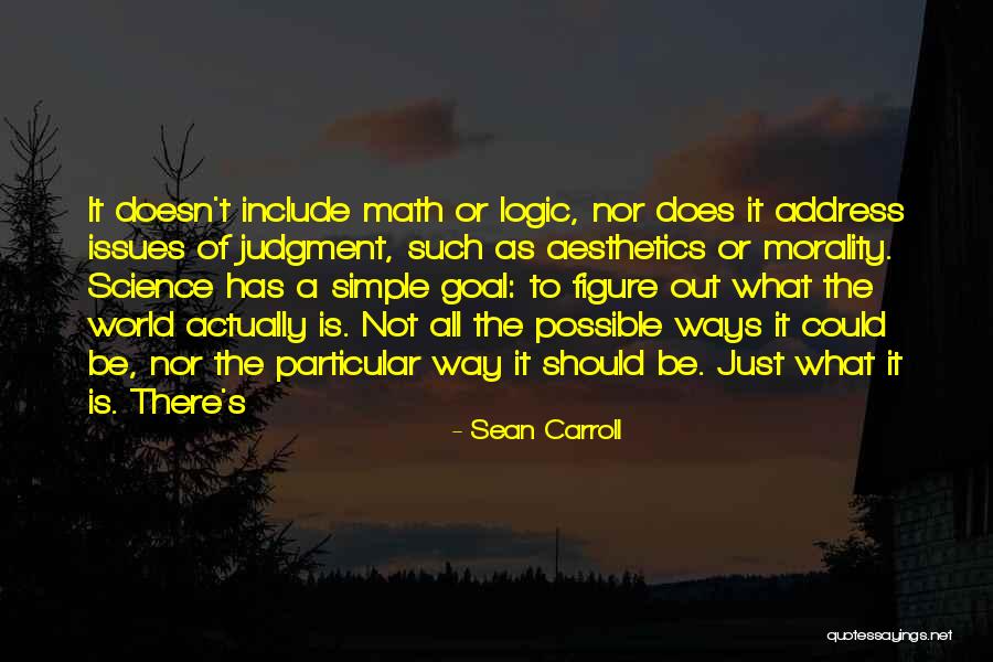 Morality As A Way Quotes By Sean Carroll Morality As A Way Quotes By Sean Carroll