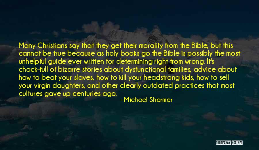 Morality Bible Quotes By Michael Shermer Morality Bible Quotes By Michael Shermer