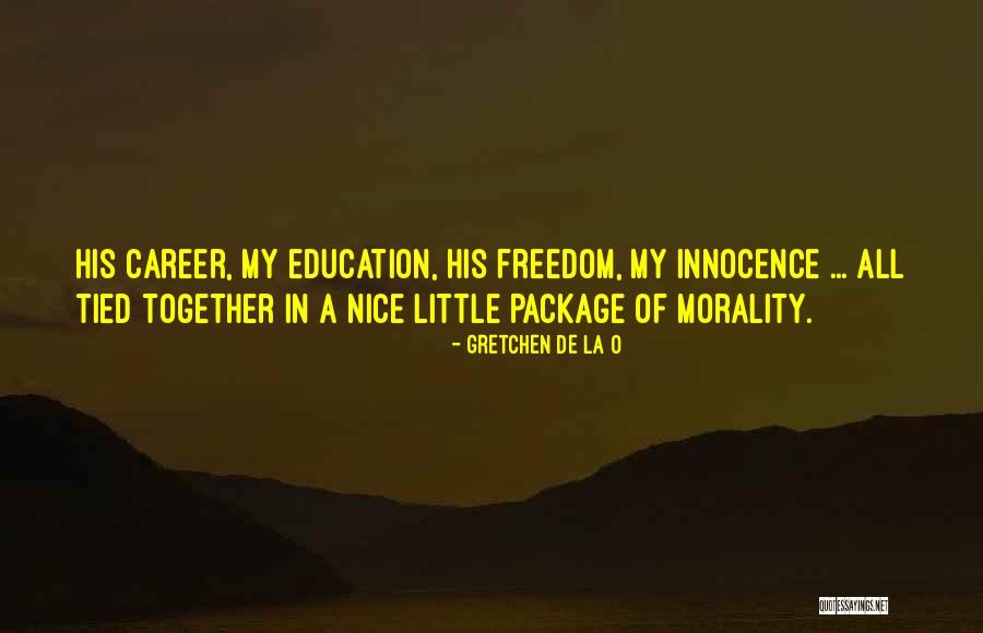 Morality Education Quotes By Gretchen De La O Morality Education Quotes By Gretchen De La O