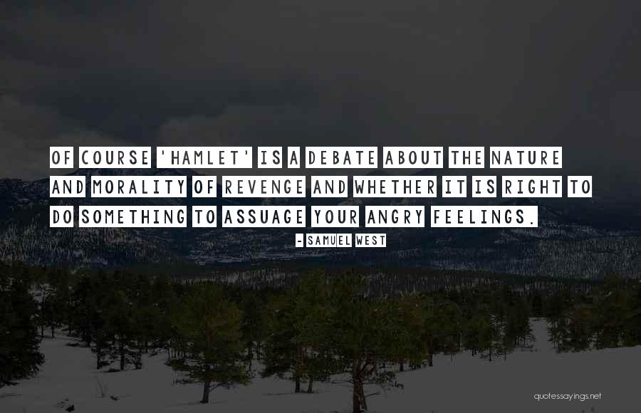 Morality In Hamlet Quotes By Samuel West Morality In Hamlet Quotes By Samuel West
