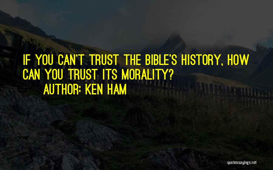 Morality In The Bible Quotes By Ken Ham