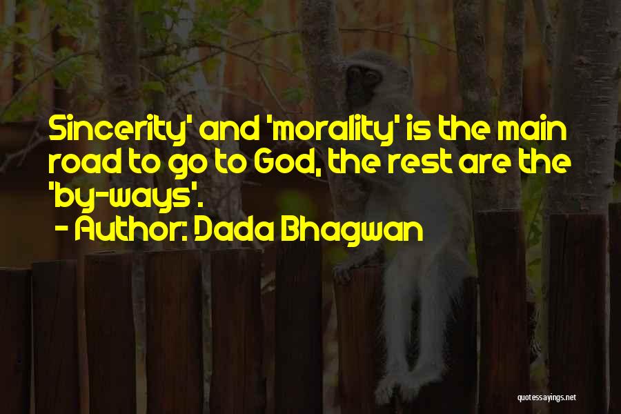 Morality In The Road Quotes By Dada Bhagwan