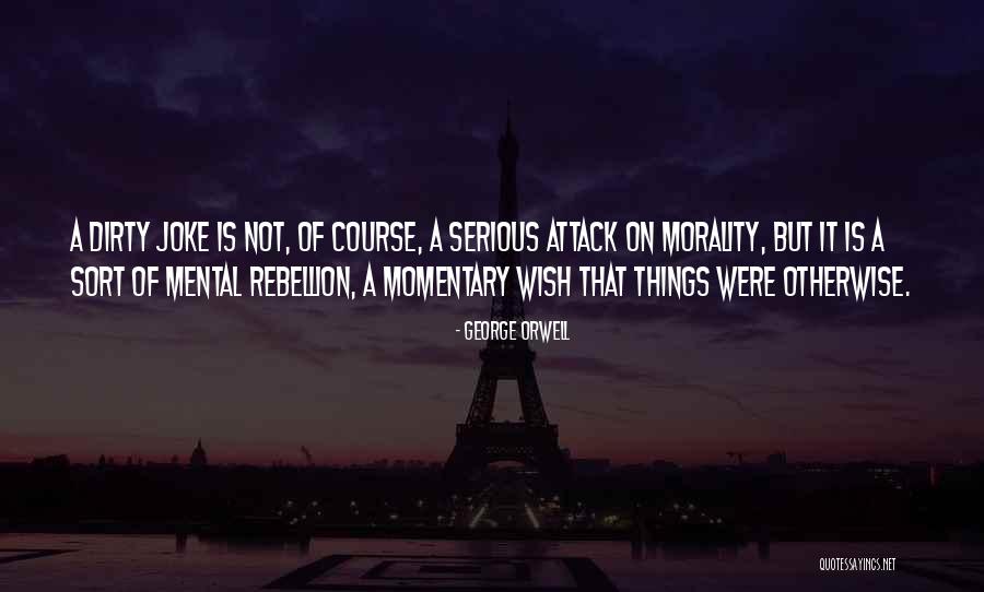 Morality Is Not Quotes By George Orwell Morality Is Not Quotes By George Orwell