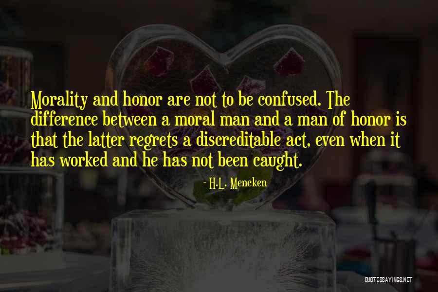 Morality Is Not Quotes By H.L. Mencken Morality Is Not Quotes By H.L. Mencken