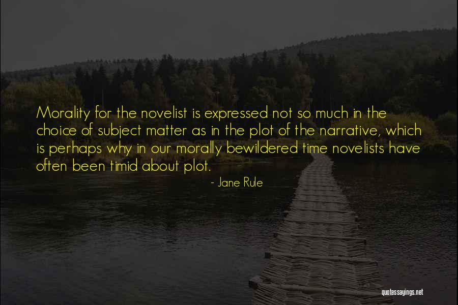 Morality Is Not Quotes By Jane Rule Morality Is Not Quotes By Jane Rule