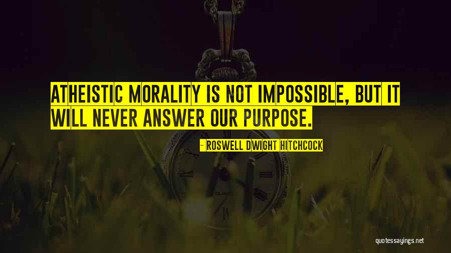 Morality Is Not Quotes By Roswell Dwight Hitchcock Morality Is Not Quotes By Roswell Dwight Hitchcock
