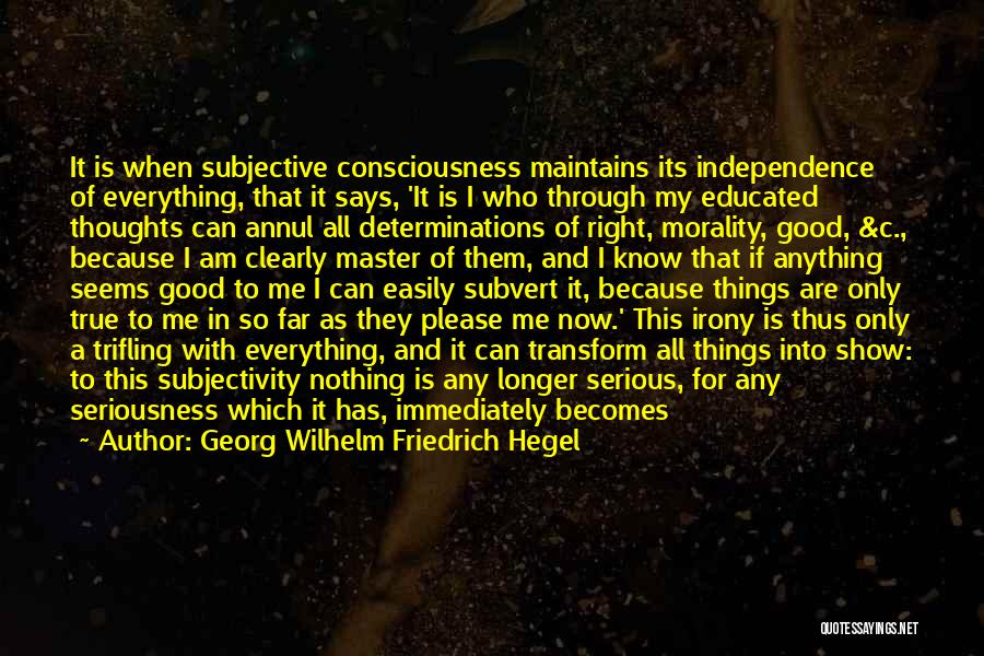 Morality Is Subjective Quotes By Georg Wilhelm Friedrich Hegel
