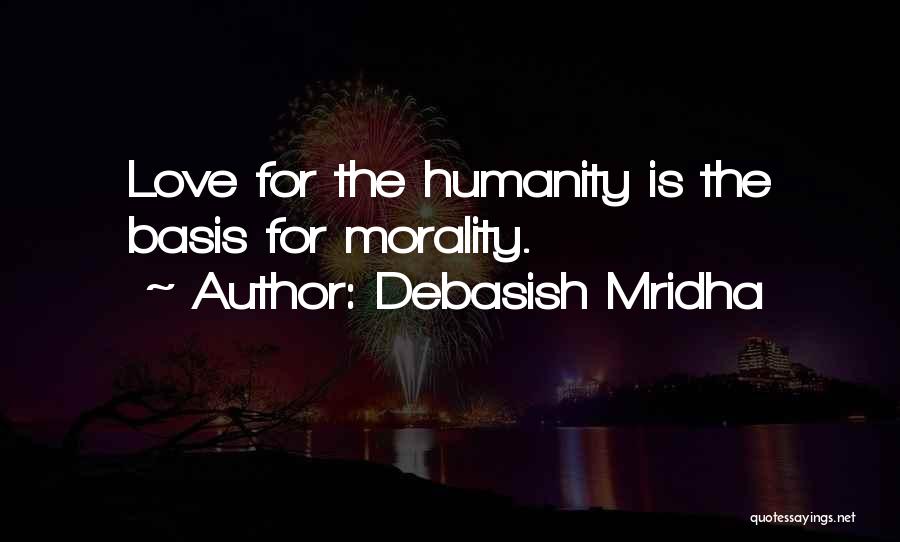 Morality Philosophy Quotes By Debasish Mridha