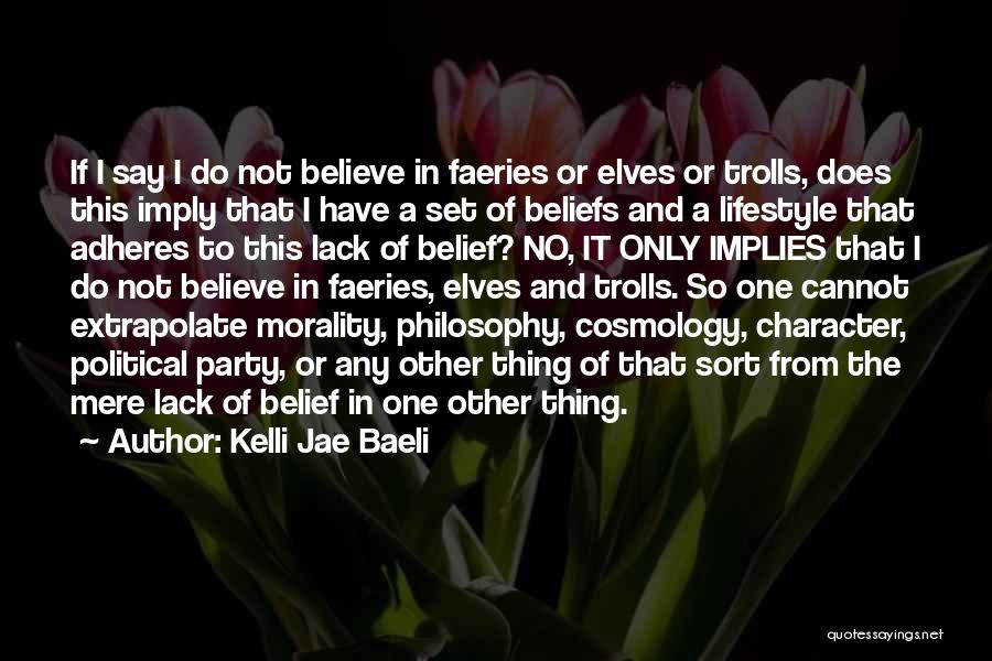 Morality Philosophy Quotes By Kelli Jae Baeli