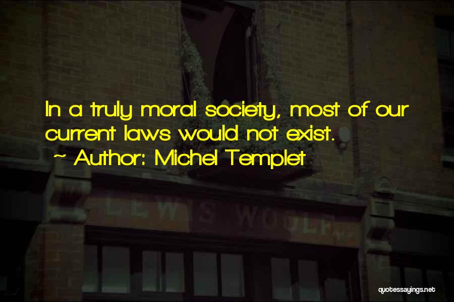 Morality Philosophy Quotes By Michel Templet