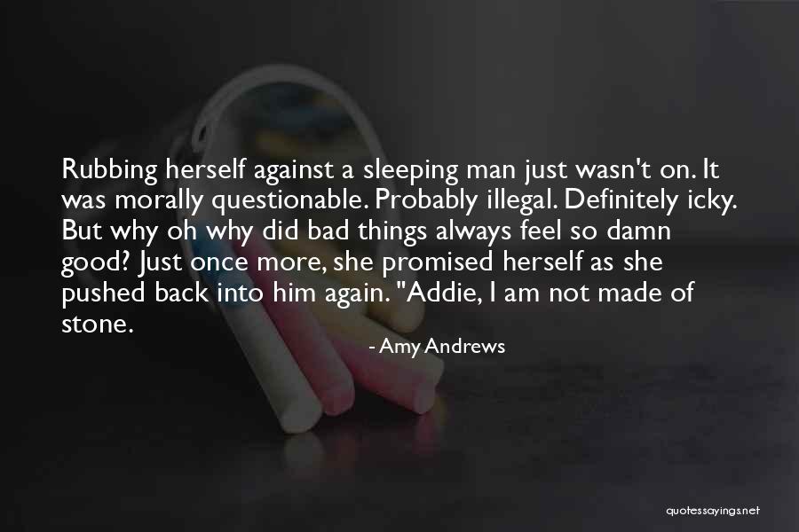 Morally Good Quotes By Amy Andrews