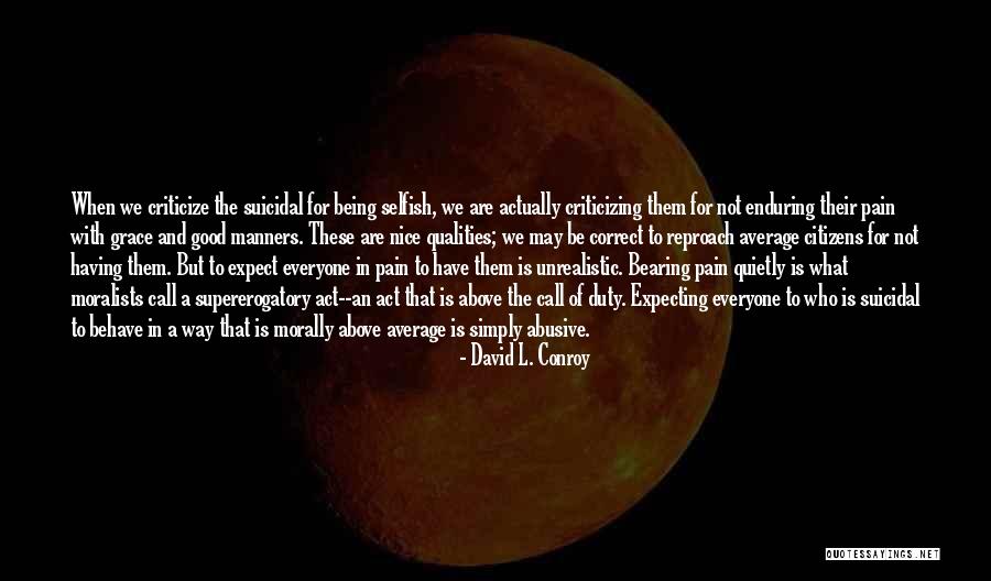 Morally Good Quotes By David L. Conroy