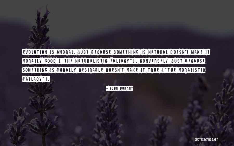 Morally Good Quotes By John Durant