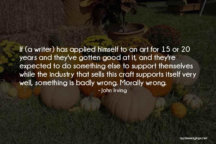 Morally Good Quotes By John Irving