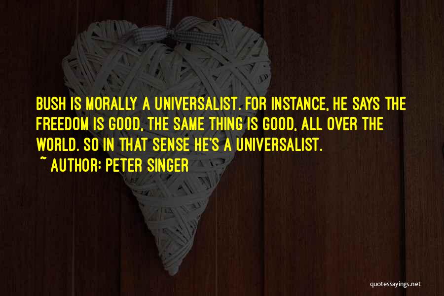 Morally Good Quotes By Peter Singer