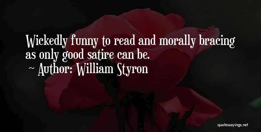 Morally Good Quotes By William Styron