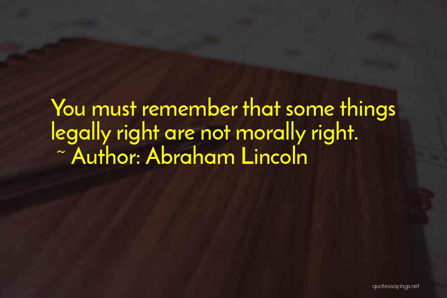 Morally Right Quotes By Abraham Lincoln