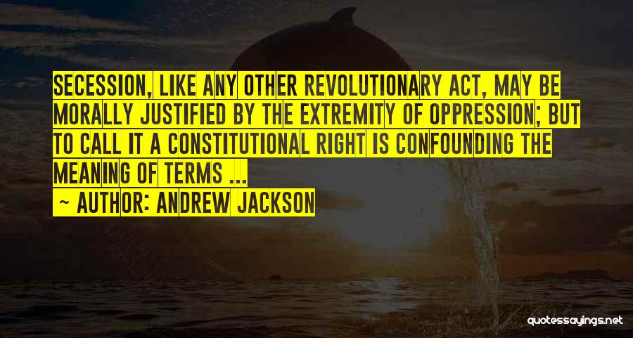 Morally Right Quotes By Andrew Jackson